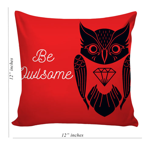 6thCross Printed  Cushion Cover with Inside Filler |be owlsome Cushion | 12" x 12" | Best for Gift