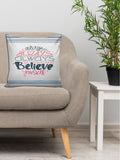 6thCross Printed  Cushion Cover with Inside Filler |always believ 5 Cushion | 16" x 16" | Best for Gift