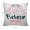 6thCross Printed  Cushion Cover with Inside Filler |always believ 5 Cushion | 12" x 12" | Best for Gift