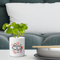 Multi-use hydroponic planter / flower vase | 11 oz | digitally printed | Desktop planter/vase | believe in yourself planter/vase