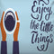 Enjoy Little Things