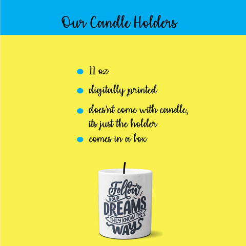 Multi-use candle holder | 11 oz | digitally printed | follow candle holder