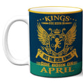 6thCross "kiings_april" printed Ceramic Tea and Coffee Mug | 11 Oz | Best Gift for Valentine Birthday  Aniiversary
